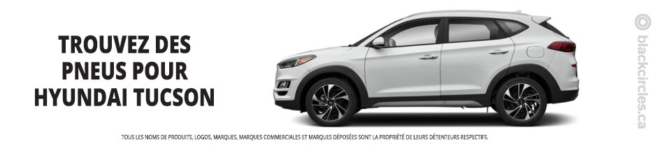 Trouver les meilleurs pneus pour votre Hyundai Tucson