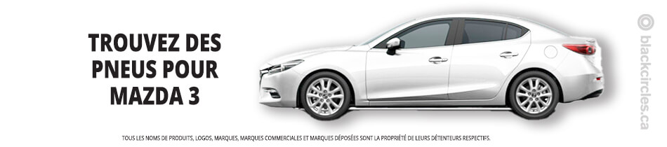 Trouver les meilleurs pneus pour votre Mazda 3