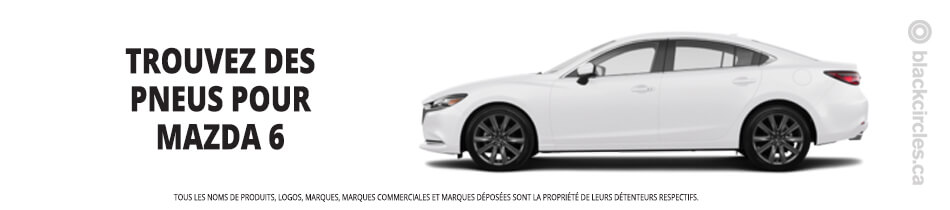 Trouver les meilleurs pneus pour votre Mazda 6