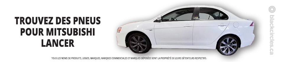 Trouver les meilleurs pneus pour votre Mitsubishi Lancer