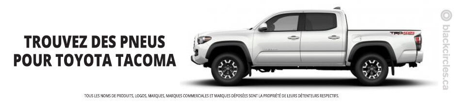 Trouver les meilleurs pneus pour votre Toyota Tacoma