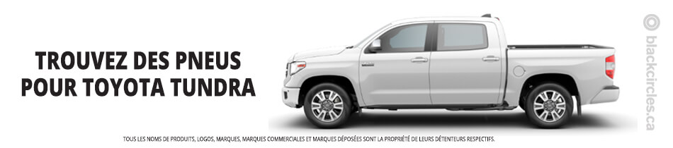 Trouver les meilleurs pneus pour votre Toyota Tundra