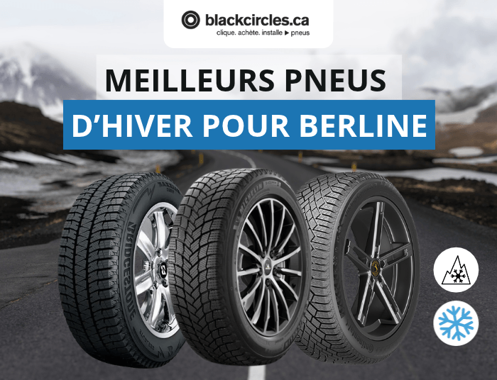 Meilleurs pneus d’hiver pour berline