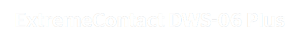 ExtremeContact DWS06 Plus