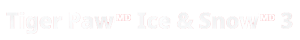 Tiger Paw Ice & Snow 3